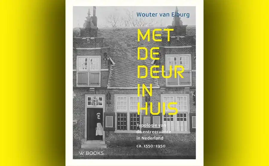 Boekentip: Met de deur in huis - Typologie van de entreeruimte in Nederland